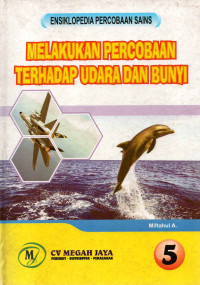Image of Ensiklopedia Percobaan Sains: melakukan percobaan terhadap udara dan bunyi 5