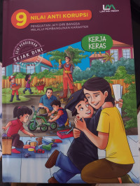 Image of 9 Nilai Anti Korupsi  Penguatan Jati Diri Bangsa Melalui Pembangunan Karakter Kerja keras
