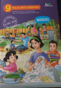 Image of 9 Nilai Anti Korupsi Penguatan Jati Diri Bangsa Melalui Pembangunan  Karakter MANDIRI