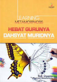 Image of Learning Metemorphosis Hebat Gurunya Dasyat Muritnya
