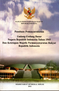 Image of Panduan Pemasyarakatan Undang-undang Dasar Negara Republik Indonesia Tahun 1995 Dan Ketapan Majeis Permusyawaratan Rakyat Republik Indonesia