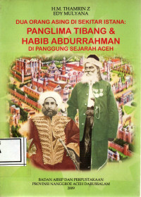 Image of Dua orang asing sekitar istana Panglima Tibang & Habib Abdurrahman di panggung sejarah aceh