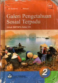 Image of Galeri pengetahuan Sosial Terpadu Untuk SMP/MTs Kelas VIII